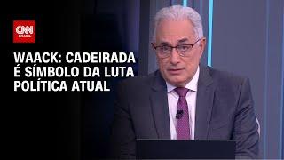 Waack: Cadeirada é símbolo da luta política atual | WW