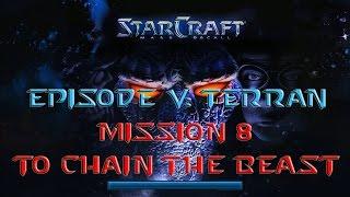 Starcraft Mass Recall - Hard Difficulty - Episode V: Terran - Mission 8: To Chain the Beast