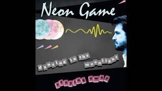 Neon Game - Dancing In The Moonlight