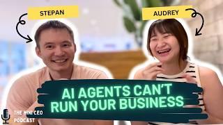 EP#4 | AI Agents can't run your business