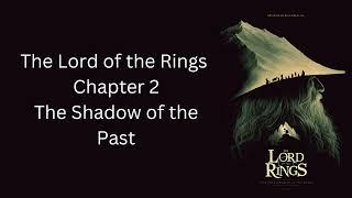 The Lord of the Rings - Ch. 2 - The Shadow of the Past - The Fellowship of The Ring