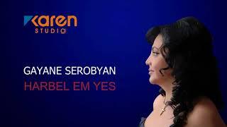 Gayane Serobyan -  Harbel em Yes