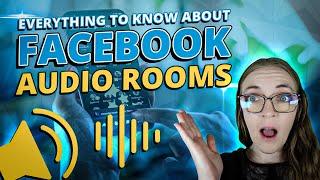 Facebook Audio Rooms: Summary, Features, & Best Practices