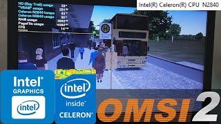 OMSI 2 on LOW-END LAPTOP || Intel Celeron N2840, Intel HD Graphics (Bay Trail), 4 GB RAM