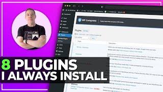 My 8 ESSENTIAL WordPress Plugins