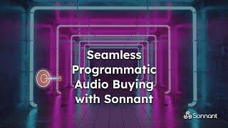 Seamless Programmatic Audio Buying with Sonnant PMP | Easy, Efficient, and Scalable