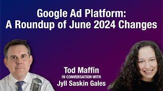 Google Ad Changes Roundup — June 2024