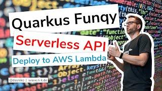 Quarkus Funqy Serverless HTTP API - How to Deploy to AWS Lambda | Niko Köbler (@dasniko)