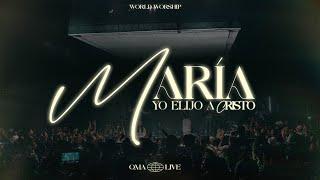 María (Yo Elijo a Cristo) - World Worship - (Video Live Oficial)