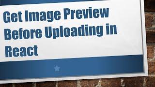 Get Image Preview Before Uploading in React