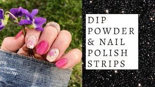 Dip Powder & Nail Polish Strips