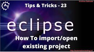 23. How to Import or Open an Existing Project in Eclipse | Eclipse Shortcuts | Eclipse Tutorial