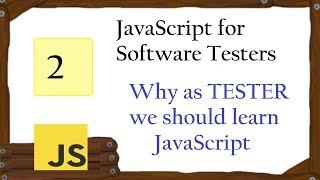 JavaScript for Tester: Why as a Tester we need to learn JavaScript