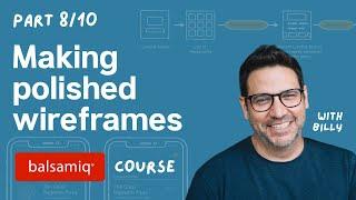 8. Making polished wireframes in Balsamiq