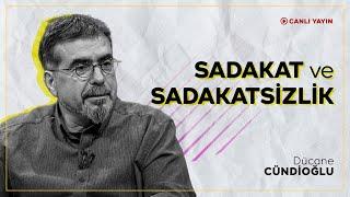 SADAKAT ve SADAKATSIZLIK