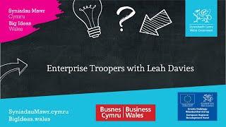 Enterprise Troopers - Leah Davies,  Soulful Sunrise - entrepreneur and Big Ideas Wales role model.