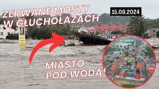 ️ MOST W GŁUCHOŁAZACH ZNISZCZONY, POWÓDŹ - 15.09.2024