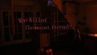 Who Killed Chromecast Eternal? | Official Teaser Trailer