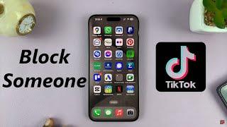 How To Block Someone On TikTok