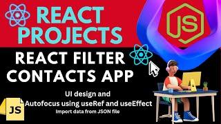 React project | Filter contacts app | using useRef and useEffect | Contact component | JSON file