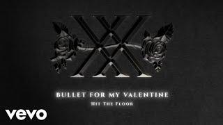 Bullet For My Valentine - Hit The Floor (Official Audio)