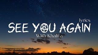 With Khalifa - SEE YOU AGAIN (lyrics)