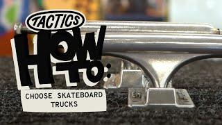 How to Choose Skateboard Trucks | Sizing Guide | Tactics