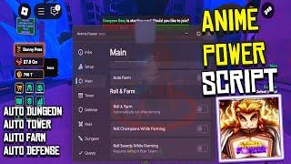 Anime Power Script - Auto Farm | (Auto Dungeon, Auto Tower, Auto Defense)