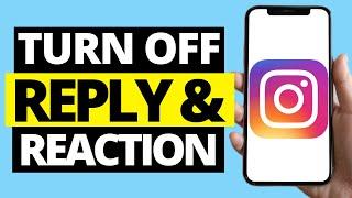 How To Turn Off Reply & Reaction On Instagram Story