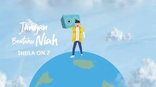 Sheila On 7 - Jangan Beritahu Niah