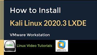 How to Install Kali Linux 2020.3 with LXDE Desktop + VMware Tools + Quick Look on VMware Workstation