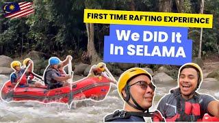 FIRST TIME RAFTING EXPERIENCE and We Did It in SELAMA, Perak, Malaysia