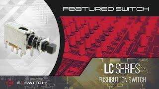 E-Switch Featured Switch: LC Series Pushbutton Switch