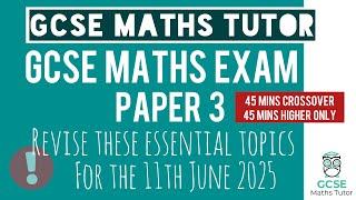 Essential Topics You NEED To Revise for the Paper 3 GCSE Maths Exam | 11th June 2025 | TGMT