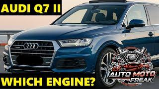 AUDI Q7 II WHICH ENGINE TO CHOOSE?