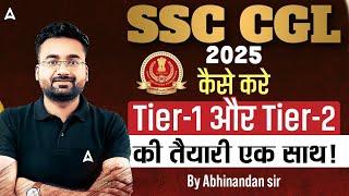 SSC CGL 2025 Strategy | SSC CGL Tier 1 + Tier 2 Complete Strategy |SSC CGL Preparation Strategy 2025
