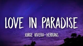 Jorge Rivera-Herrans - Love in Paradise (Lyrics) Cast of EPIC: The Musical