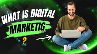 What Is Digital Marketing? What Are The Benefits of Digital Marketing? Digital Marketing Tutorial