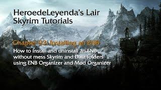 Skyrim Tutorials - Chapter 03: How to install an ENB safe and clean using ENB Organizer #3