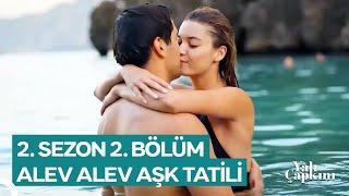 Yalı Çapkını 2. Sezon 2. Bölüm | Alev Alev Aşk Tatili