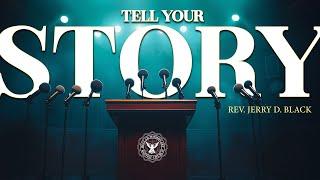 "Tell Your Story" – Sermon by Reverend Dr. Jerry D. Black (Mark 5:17-20)