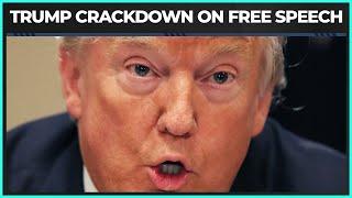 Trump Begins CRACKDOWN on Free Speech