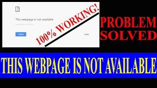 Fix " This Webpage is not available" - Google Chrome | Mozilla Firefox | Internet Explorer and More.