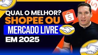 WHAT IS THE BEST MARKETPLACE TO SELL ON IN 2025? MERCADO LIVRE OR SHOPEE?