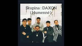 DAXON - HUMENNÉ ( Šun mamo Šun tu man ) TOP HITY