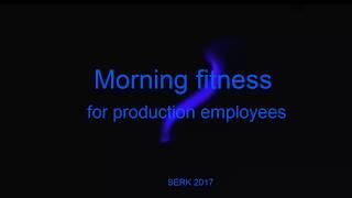 SERK: утренняя зарядка на производстве/SERK morning fitness