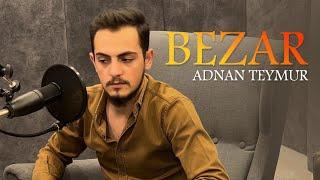 Adnan Teymur - Bezar - عەدنان. تەیمور - بێزار