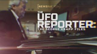 The UFO Reporter Part 1: The Files of George Knapp | NewsNation Prime