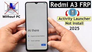 Redmi A3 Frp Bypass/Unlock Google Ac Lock Android 14 - Activity Launcher Not Install New Method 2025