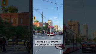 Driving past a streetcar on College St in Toronto #toronto #ttc #streetcar #driving